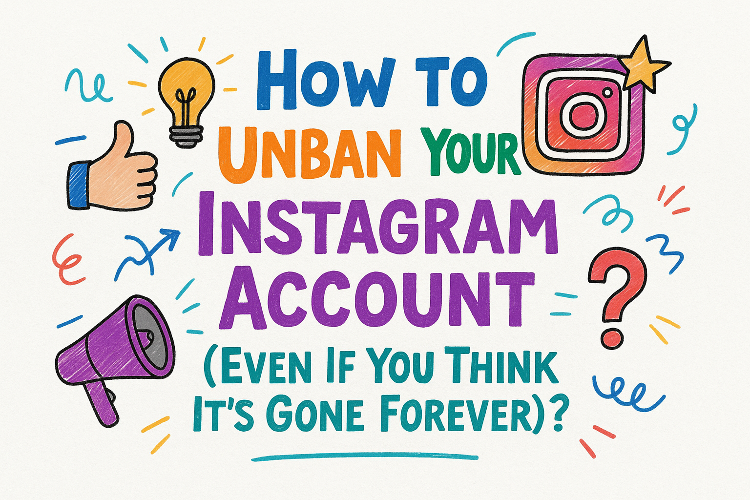 How to Unban Your Instagram Account (Even If You Think It's Gone Forever)?